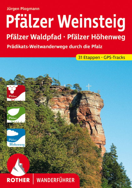 Pfälzer Weinsteig - Pfälzer Waldpfad - Pfälzer Höhenweg - Rother Wanderführer
